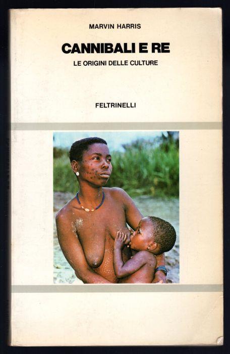 Cannibali e re. Le origini delle culture - Marvin Harris - copertina