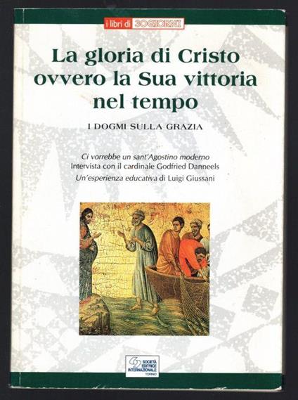 La gloria di Cristo ovvero la Sua vittoria nel tempo. I dogmi sulla grazia - copertina