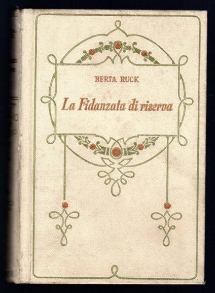 La Fidanzata di riserva - Berta Ruck - copertina