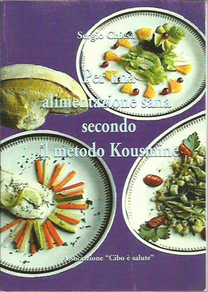 Per una alimentazione sana secondo il metodo Kousmine - Sergio Chiesa - copertina