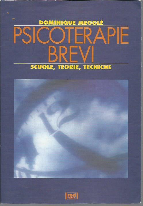 PSICOTERAPIE BREVI, scuole, teorie, tecniche - Dominique Megglé - copertina