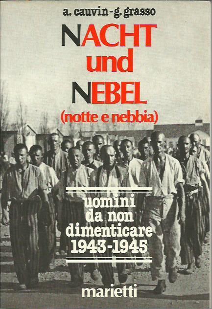 NACHT UND NEBEL (notte e nebbia) - Uomini da non dimenticare (1943-1945) - Charles Cauvin - copertina