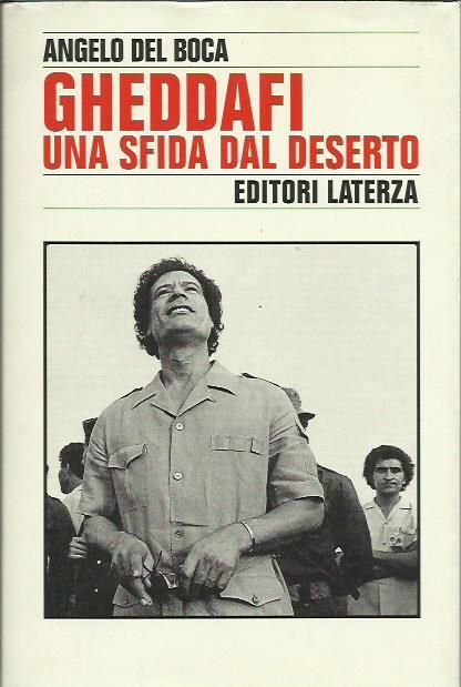 Gheddafi. Una sfida dal deserto - Angelo Del Boca - copertina