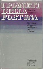 I pianeti della fortuna. Primo libro di poesia. Antologia di liriche moderne scelte tradotte e commentate per la gioventù