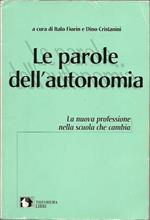 Le parole dell'autonomia. La nuova professione nella scuola che cambia