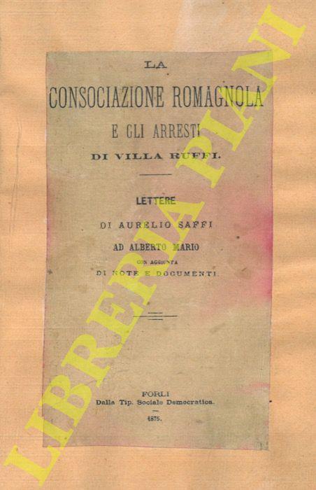 La consociazione romagnola e gli arresti di Villa Ruffi. Lettere di Aurelio Saffi ad Alberto Mario - Aurelio Saffi - copertina