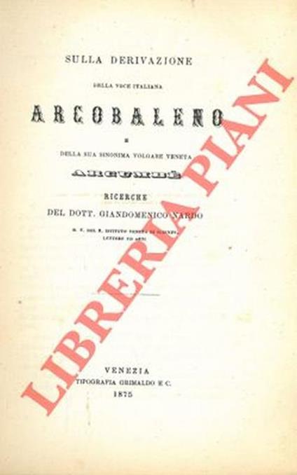 Sulla derivazione della voce italiana arcobaleno e della sua sinonimia volgare veneta argumbé - Giandomenico Nardo - copertina