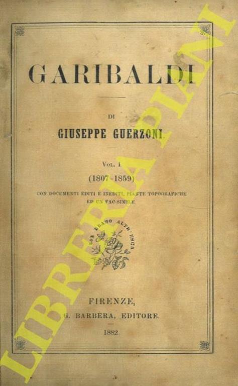 Garibaldi. Volume I (1807-1959). Volume II (1860-1882) - Giuseppe Guerzoni - copertina