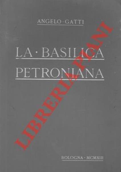 La Basilica petroniana - Angelo Gatti - copertina