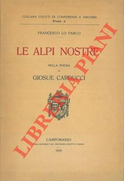 Le Alpi nostre nella poesia di Giosuè Carducci - Francesco Lo Parco - copertina