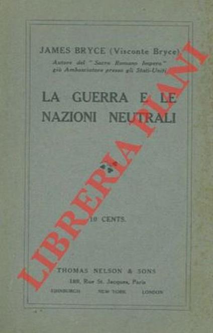 La guerra e le nazioni neutrali - James Bryce - copertina