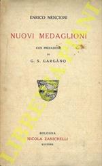 Nuovi medaglioni. Con prefazione di G. S. Gargano