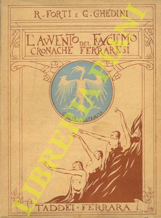 L' avvento del fascismo. Cronache ferraresi. - Raul Forti - copertina