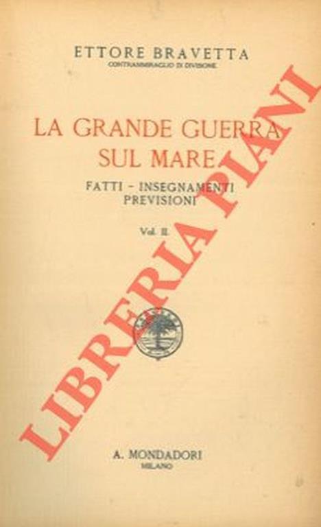 La grande guerra sul mare. Fatti - Insegnamenti - Previsioni. Secondo volume - Ettore Bravetta - copertina