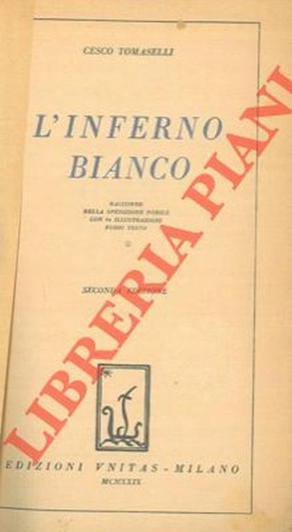 L' inferno bianco. Racconto della Spedizione Nobile. - Cesco Tomaselli - copertina