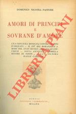 Amori di principi e sovrane d'amore. Una congiura mondana contro Filippo d'Orleans - Il più bel romanzo d'amore del XVIII secolo: Adriana Le Couvreur - Sofia Arnould , 