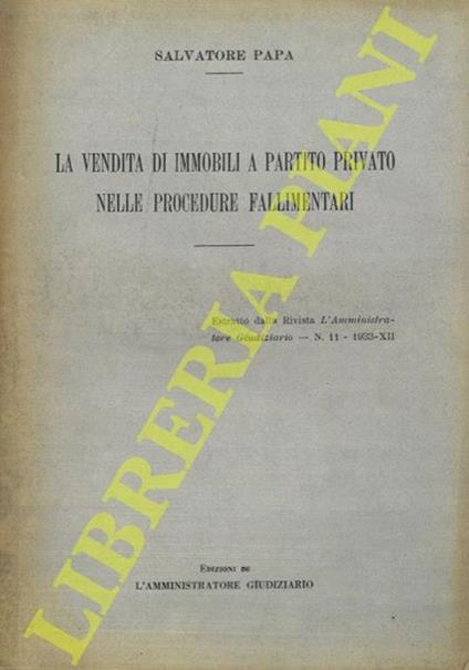 La vendita di immobili a partito privato nelle procedure fallimentari - Salvatore Papa - copertina