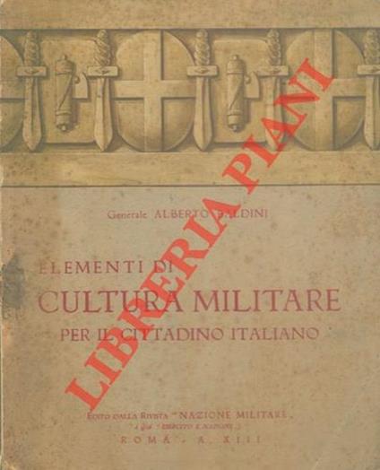 Elementi di cultura militare per il cittadino italiano - Alberto Baldini - copertina