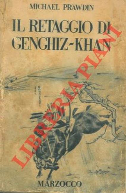 Il retaggio di Genghiz-Khan. I cavalieri della steppa alla conquista del mondo - Michael Prawdin - copertina