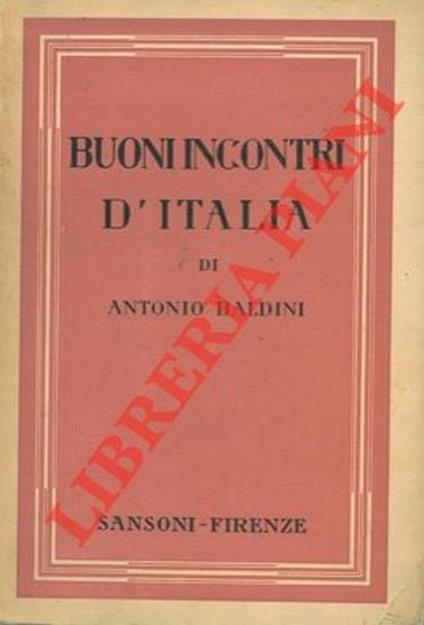 Buoni incontri d'Italia - Antonio Baldini - copertina