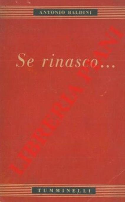 Se rinasco... Fatti personali - Antonio Baldini - copertina