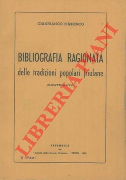 Bibliografia ragionata delle tradizioni popolari friulane (contributo) - Gianfranco D'Aronco - copertina