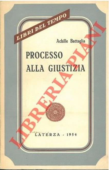 Processo alla giustizia - Achille Battaglia - copertina