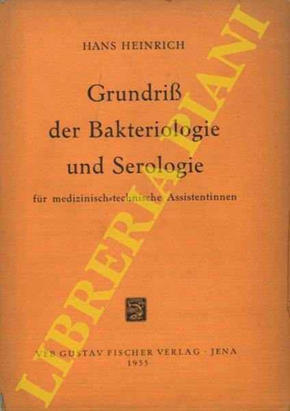 Grundriss der Bakteriologie und Serologie fur Medizinisch-Technische assistentinnen - Hans P. Heidrich - copertina