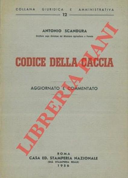 Codice della caccia. Aggiornato e commentato - Antonio Scandura - copertina