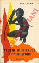 Fuochi di bivacco all'equatore. Quindici anni di ricerche antropologiche nell'Africa Equatoriale