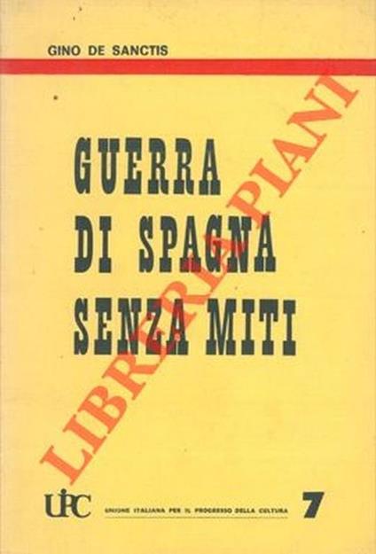 Guerra di Spagna senza miti - Gino De Sanctis - copertina