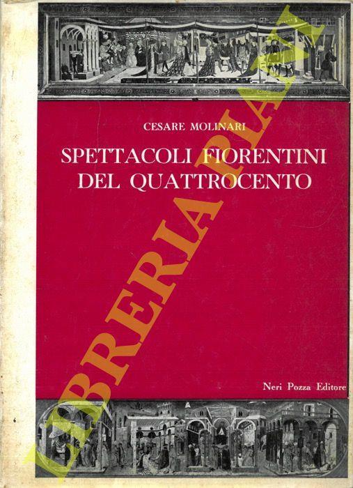 Spettacoli fiorentini del Quattrocento. Contributi allo studio delle Sacre Rappresentazioni - Cesare Molinari - copertina