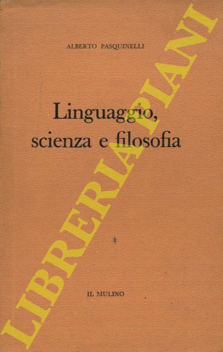 Linguaggio, scienza e filosofia - Alberto Pasquinelli - copertina