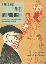 I miei monologhi in dialettto bolognese. Con lettera all'Autore di Alfredo Testoni. Prefazione di Angiolino Boriani. Terza edizione