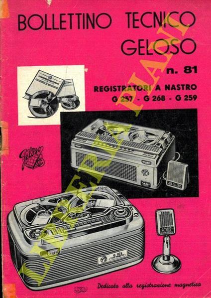 Bollettino tecnico Geloso n° 81. Registratori a nastro G 257 - G 268 - G 259 - Carlo Geloso - copertina