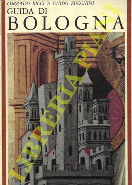 Guida di Bologna. Nuova edizione illustrata - Corrado Ricci - copertina