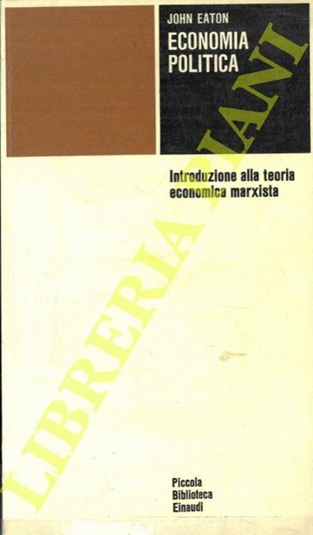 Economia politica. Introduzione alla teoria economica marxista - John Eaton - copertina