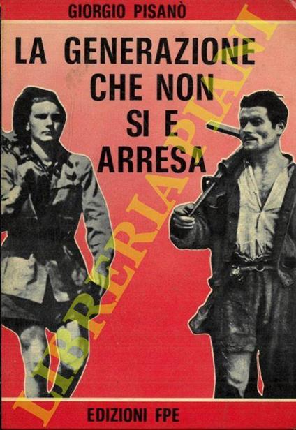 La generazione che non si è arresa - Giorgio Pisanò - copertina