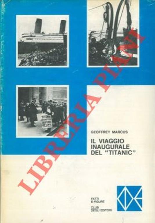 Il viaggio inaugurale del "Titanic" - Geoffrey J. Marcus - copertina