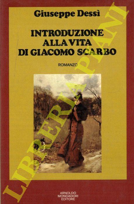 Introduzione alla vita di Giacomo Scarbo - Giuseppe Dessì - copertina