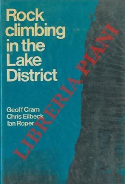 Rock climbing in the Lake District. An illustrated guide to selected climbs in the Lake District - Geoff Cram - copertina