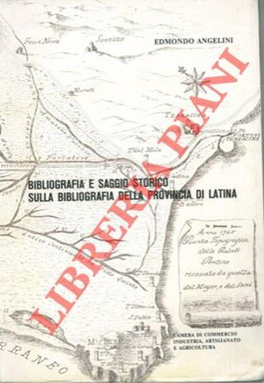 Bibliografia e saggio storico sulla bibliografia della provincia di Latina - Edmondo Angelini - copertina