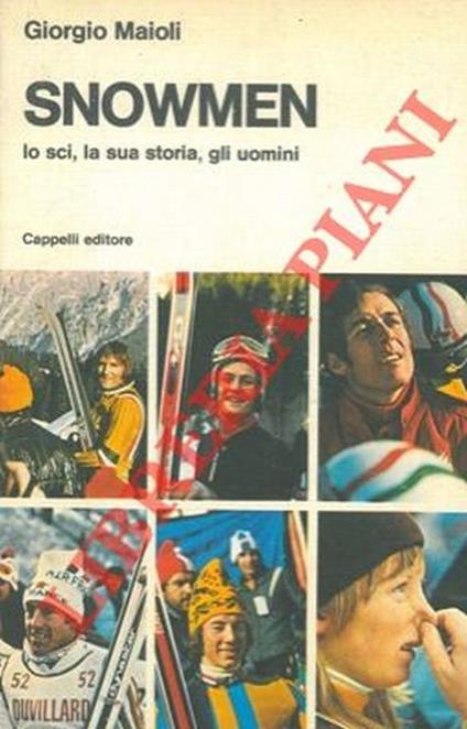 Snowmen. Lo sci, la sua storia, gli uomini - Giorgio Maioli - copertina