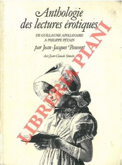 Anthologie des lectures érotiques de Guillaume Apollinaire a Philippe Pétain - Jean-Jacques Pauvert - copertina