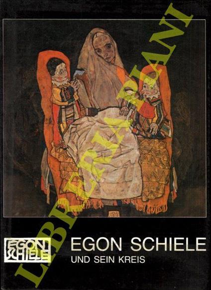 Egon Schiele und seine Kreis - Heimo Kuchling - copertina