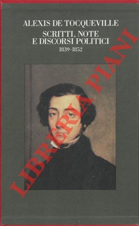 Scritti, note e discorsi politici 1839-1852. A cura di Umberto Coldagelli - Alexis de Tocqueville - copertina