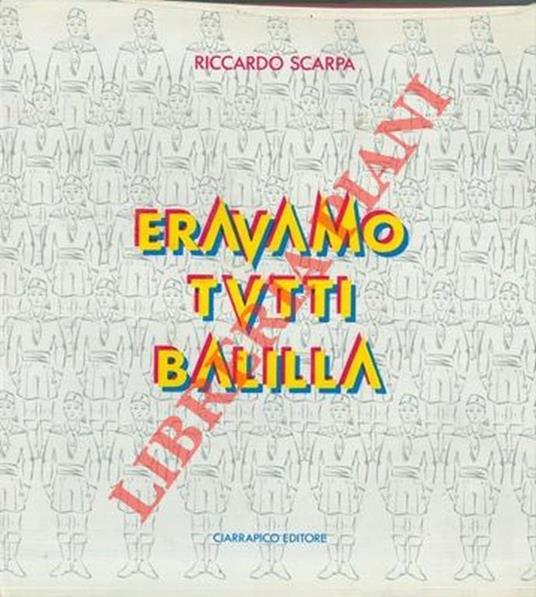 Eravamo tutti balilla - Riccardo Scarpa - copertina