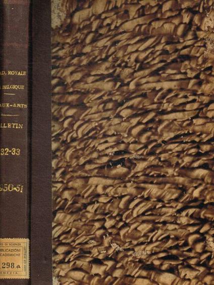 Bulletin de la classe des beaux-arts. Tome XXXII, 1950. Tome XXXIII, 1951 - copertina