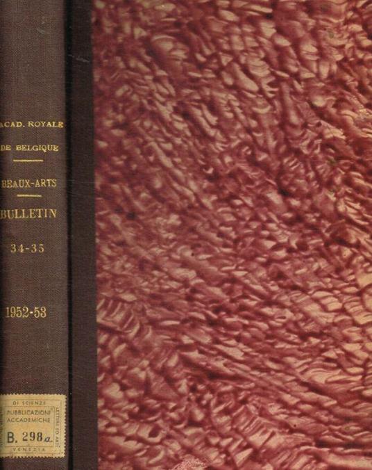 Bulletin de la Classe des Beaux-Arts, Tome XXXIV, 1952. Tome XXXV, 1953 - copertina