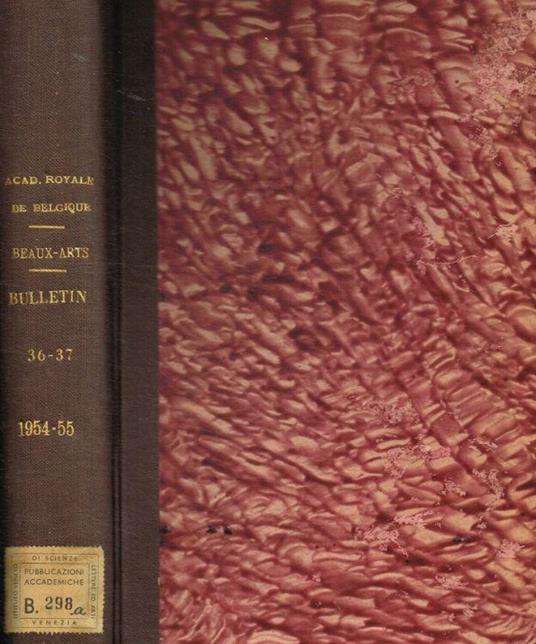 Bulletin de la Classe des Beaux-Arts, Tome XXXVI, 1954. Tome XXXVII, 1955 - copertina